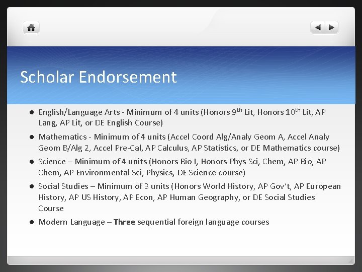 Scholar Endorsement l English/Language Arts - Minimum of 4 units (Honors 9 th Lit,