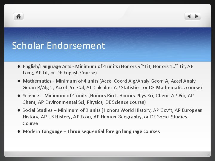 Scholar Endorsement l English/Language Arts - Minimum of 4 units (Honors 9 th Lit, Scholar Endorsement l English/Language Arts - Minimum of 4 units (Honors 9 th Lit,