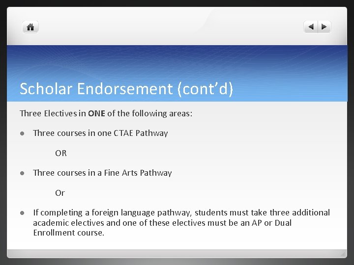 Scholar Endorsement (cont’d) Three Electives in ONE of the following areas: l Three courses