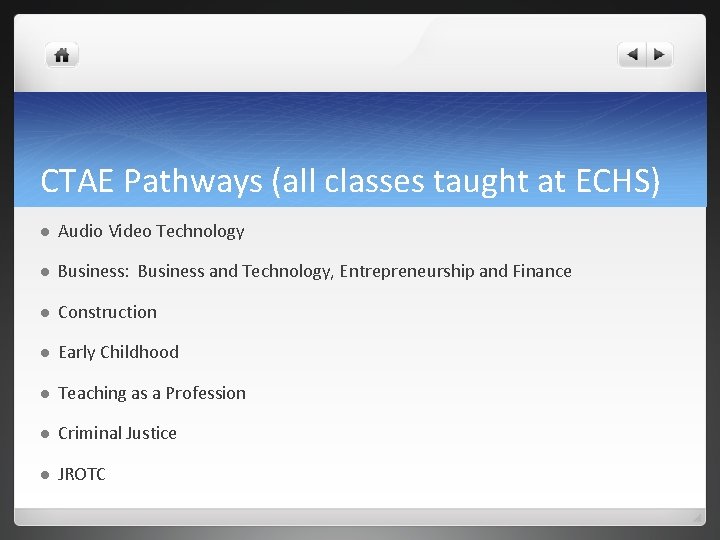 CTAE Pathways (all classes taught at ECHS) l Audio Video Technology l Business: Business