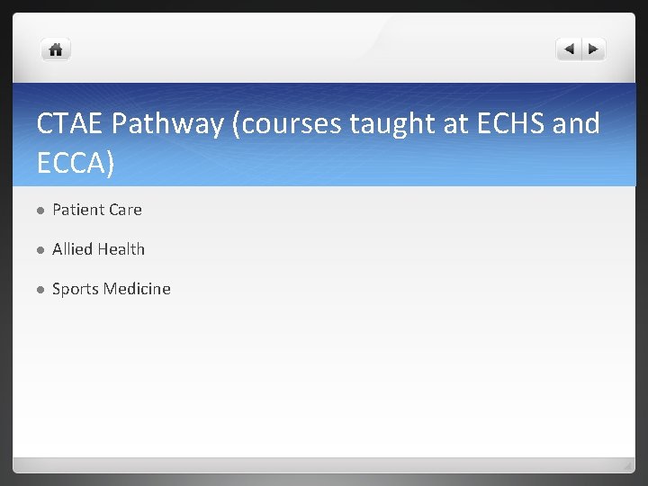 CTAE Pathway (courses taught at ECHS and ECCA) l Patient Care l Allied Health CTAE Pathway (courses taught at ECHS and ECCA) l Patient Care l Allied Health