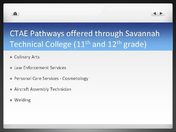 CTAE Pathways offered through Savannah Technical College (11 th and 12 th grade) l CTAE Pathways offered through Savannah Technical College (11 th and 12 th grade) l