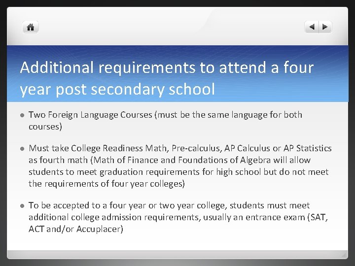 Additional requirements to attend a four year post secondary school l Two Foreign Language