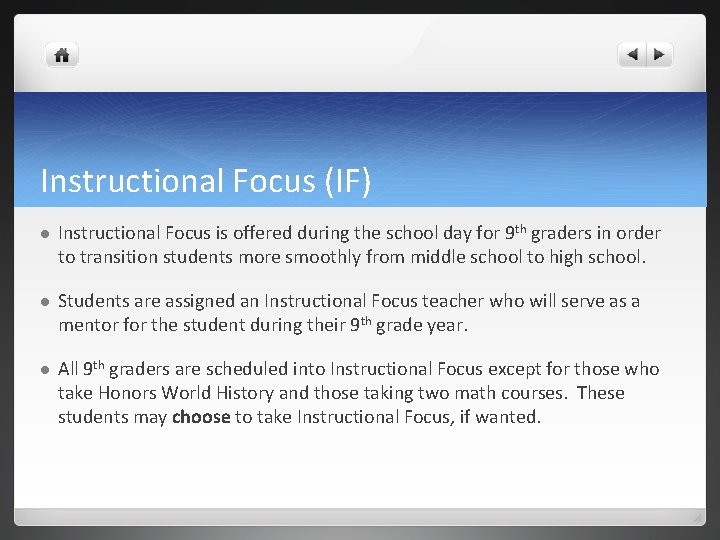 Instructional Focus (IF) l Instructional Focus is offered during the school day for 9