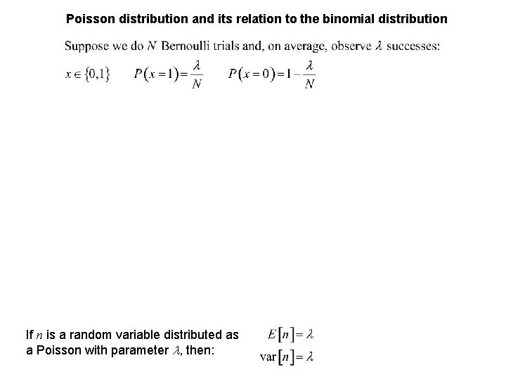 Poisson distribution and its relation to the binomial distribution If n is a random