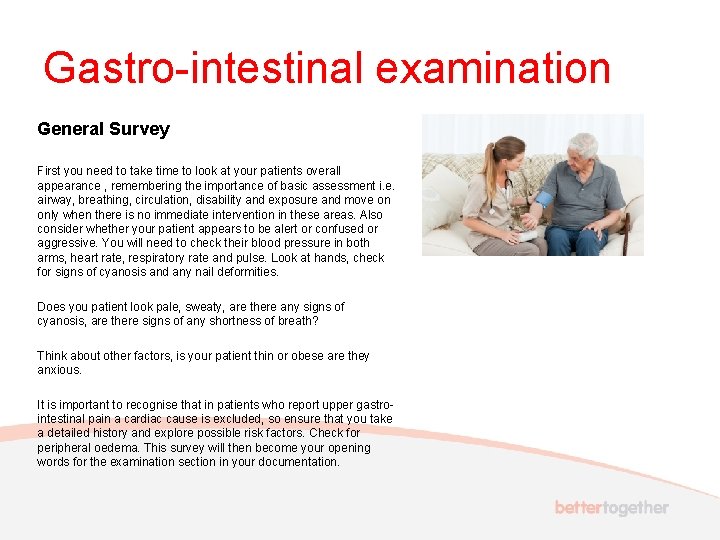 Gastro-intestinal examination General Survey First you need to take time to look at your