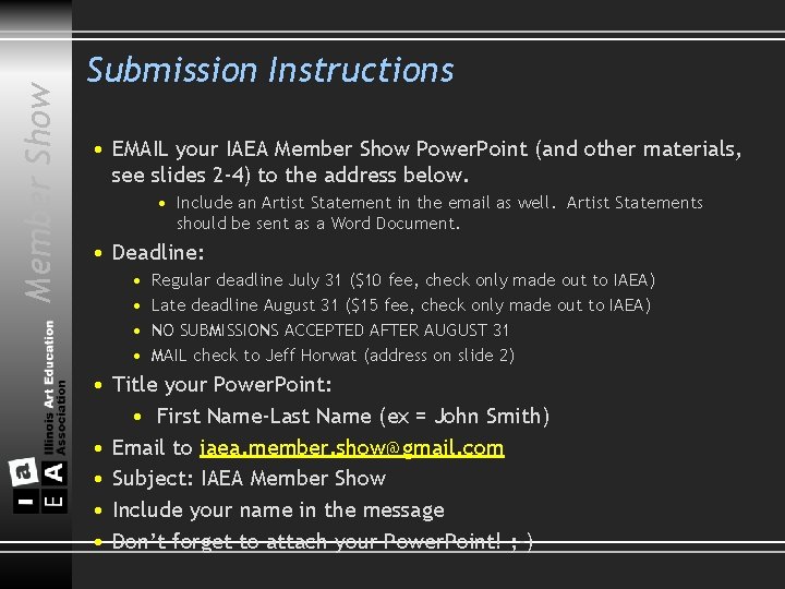 Member Show Submission Instructions • EMAIL your IAEA Member Show Power. Point (and other