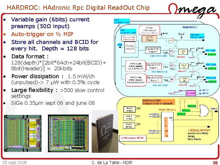 HARDROC: HAdronic Rpc Digital Read. Out Chip • Variable gain (6 bits) current preamps
