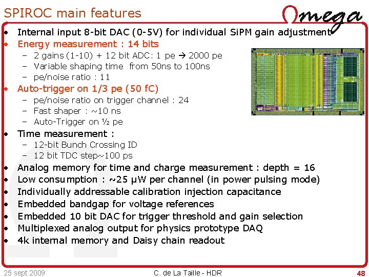 SPIROC main features • Internal input 8 -bit DAC (0 -5 V) for individual