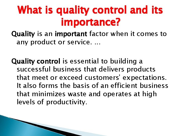 What is quality control and its importance? Quality is an important factor when it