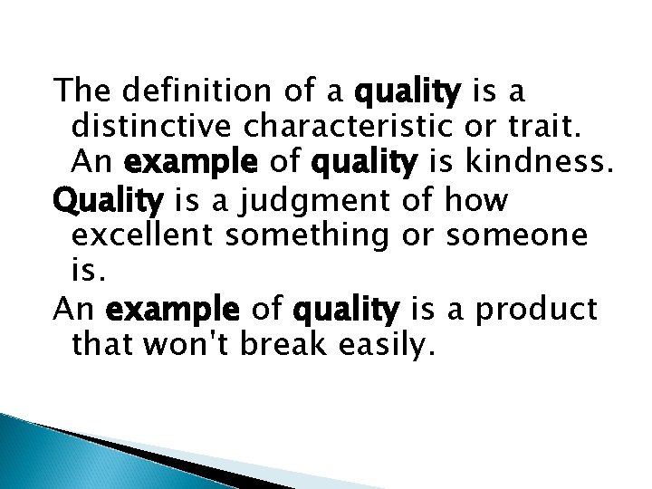 The definition of a quality is a distinctive characteristic or trait. An example of