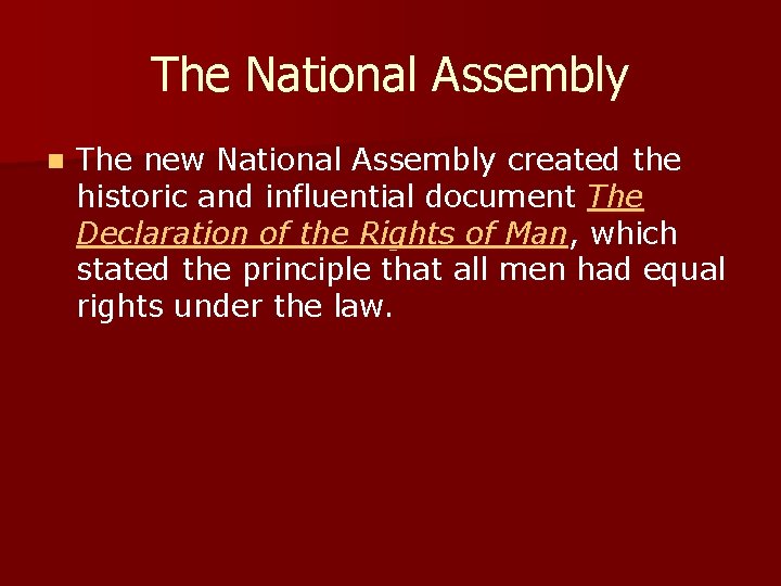 The National Assembly n The new National Assembly created the historic and influential document