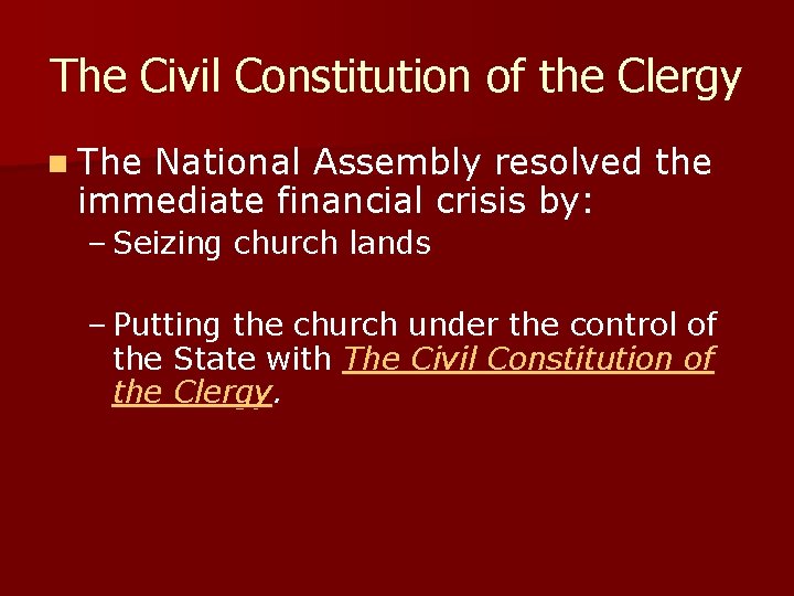 The Civil Constitution of the Clergy n The National Assembly resolved the immediate financial