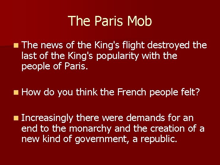 The Paris Mob n The news of the King's flight destroyed the last of