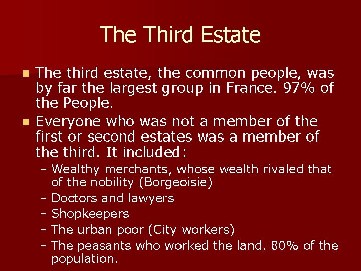 The Third Estate The third estate, the common people, was by far the largest