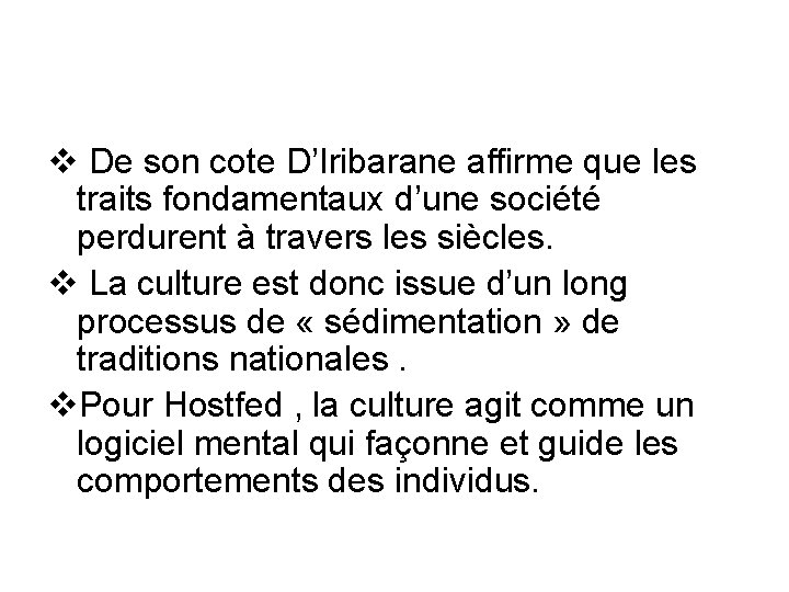 v De son cote D’Iribarane affirme que les traits fondamentaux d’une société perdurent à