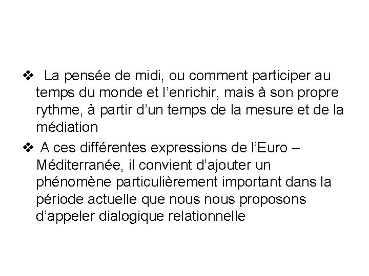 v La pensée de midi, ou comment participer au temps du monde et l’enrichir,