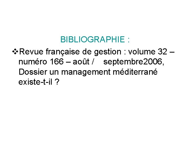 BIBLIOGRAPHIE : v. Revue française de gestion : volume 32 – numéro 166 –