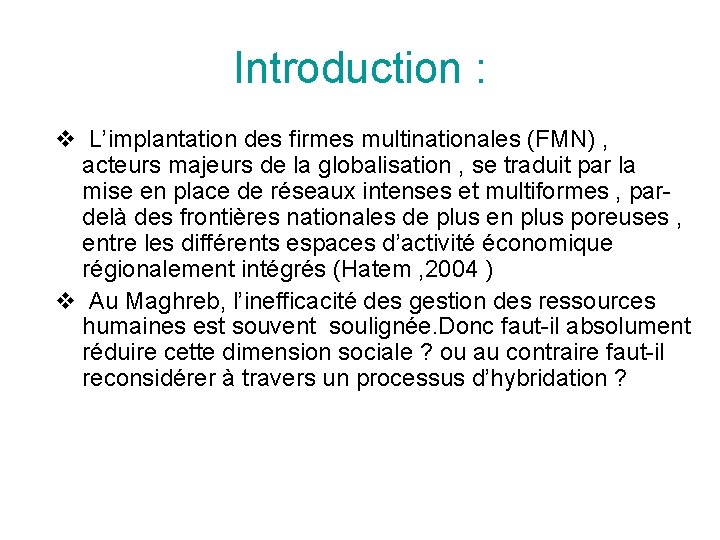 Introduction : v L’implantation des firmes multinationales (FMN) , acteurs majeurs de la globalisation