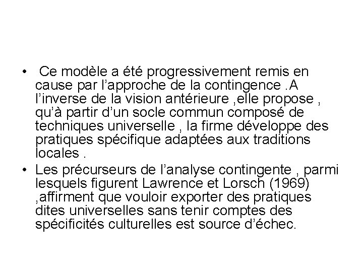  • Ce modèle a été progressivement remis en cause par l’approche de la