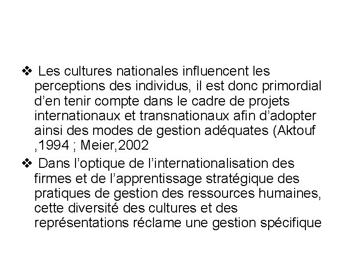 v Les cultures nationales influencent les perceptions des individus, il est donc primordial d’en