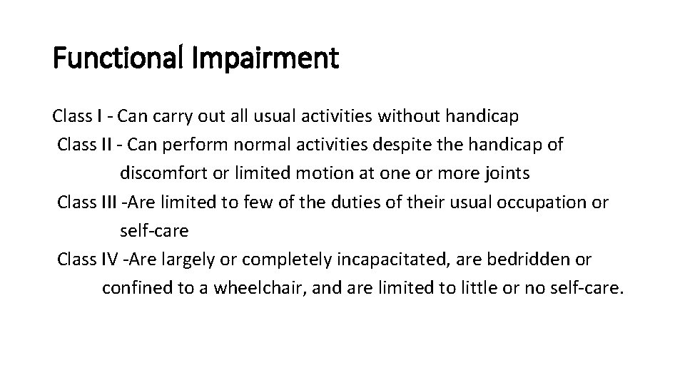 Functional Impairment Class I ‐ Can carry out all usual activities without handicap Class