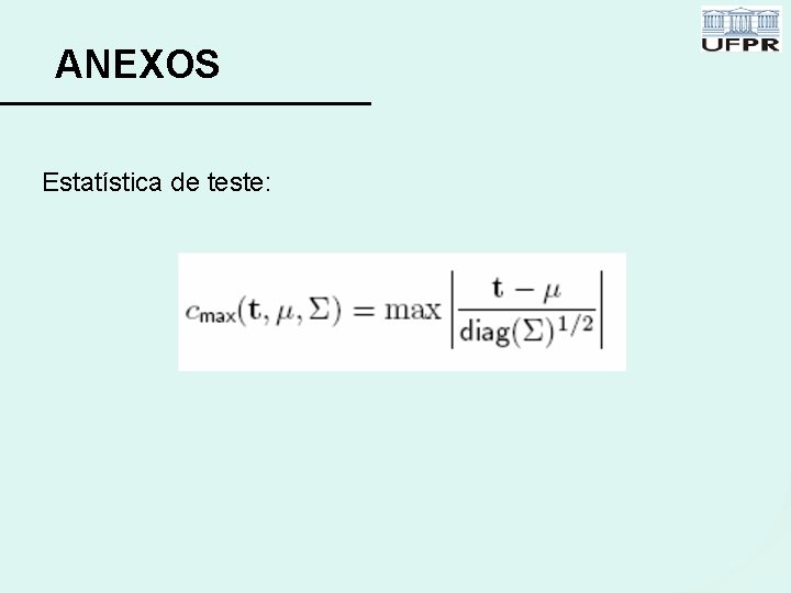 ANEXOS Estatística de teste: 