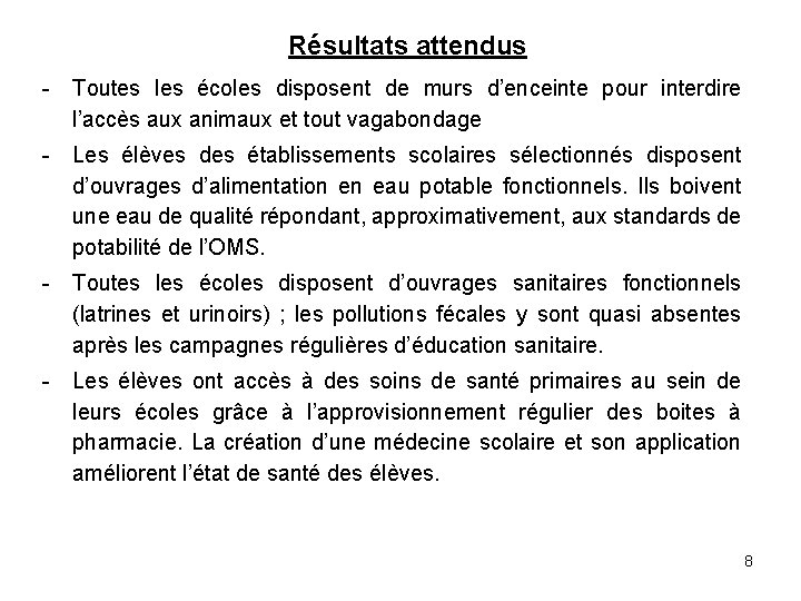 Résultats attendus - Toutes les écoles disposent de murs d’enceinte pour interdire l’accès aux