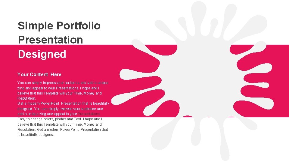 Simple Portfolio Presentation Designed Your Content Here You can simply impress your audience and