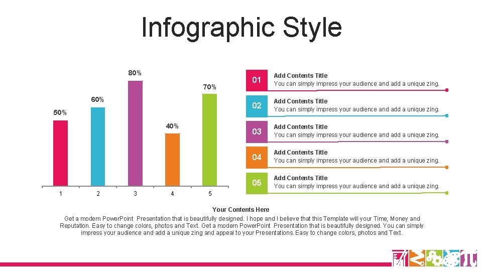 Infographic Style 80% 70% 60% 50% 40% 1 2 3 4 01 Add Contents