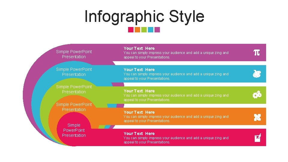 Infographic Style Simple Power. Point Presentation Your Text Here You can simply impress your