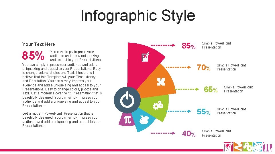 Infographic Style Your Text Here 85% You can simply impress your audience and add