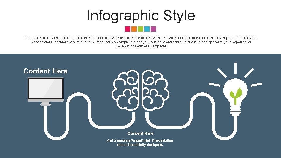 Infographic Style Get a modern Power. Point Presentation that is beautifully designed. You can