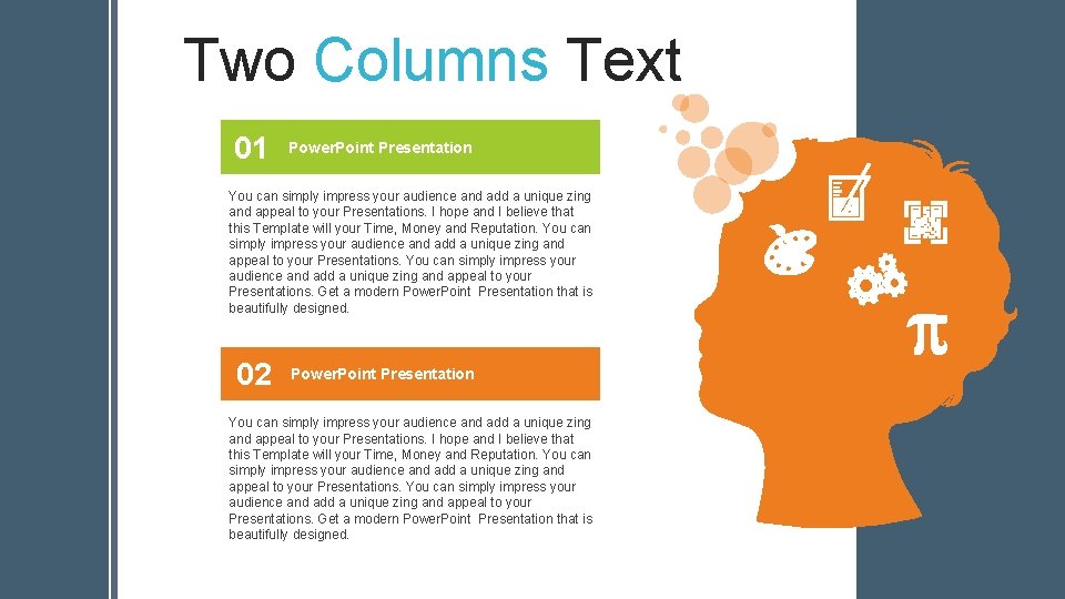 Two Columns Text 01 Power. Point Presentation You can simply impress your audience and