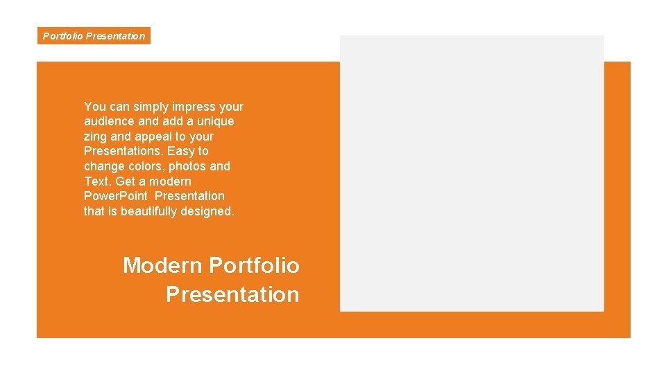 Portfolio Presentation You can simply impress your audience and add a unique zing and