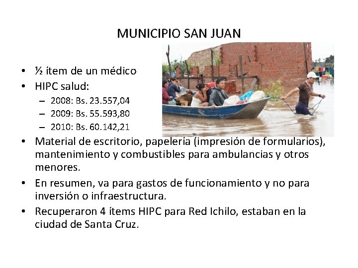 MUNICIPIO SAN JUAN • ½ ítem de un médico • HIPC salud: – 2008: