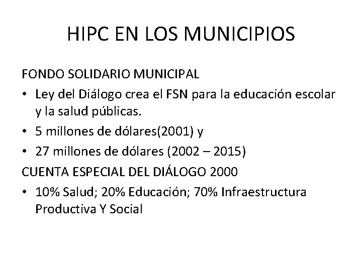 HIPC EN LOS MUNICIPIOS FONDO SOLIDARIO MUNICIPAL • Ley del Diálogo crea el FSN