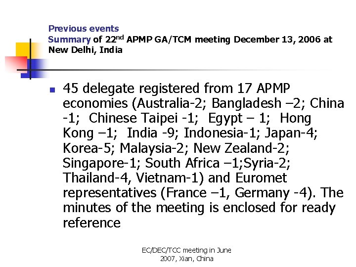 Previous events Summary of 22 nd APMP GA/TCM meeting December 13, 2006 at New