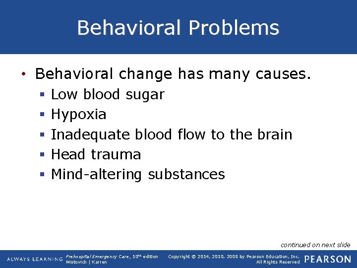 Behavioral Problems • Behavioral change has many causes. § § § Low blood sugar