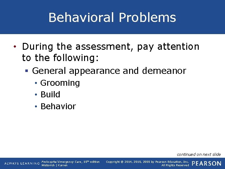 Behavioral Problems • During the assessment, pay attention to the following: § General appearance