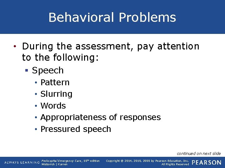 Behavioral Problems • During the assessment, pay attention to the following: § Speech •