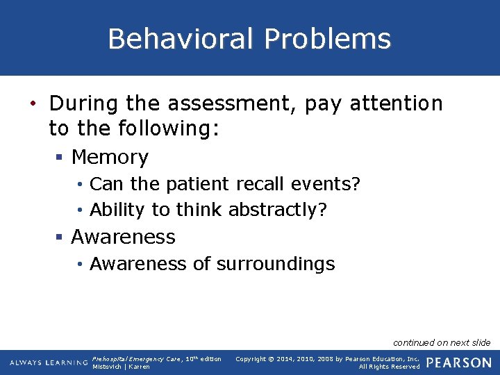 Behavioral Problems • During the assessment, pay attention to the following: § Memory •