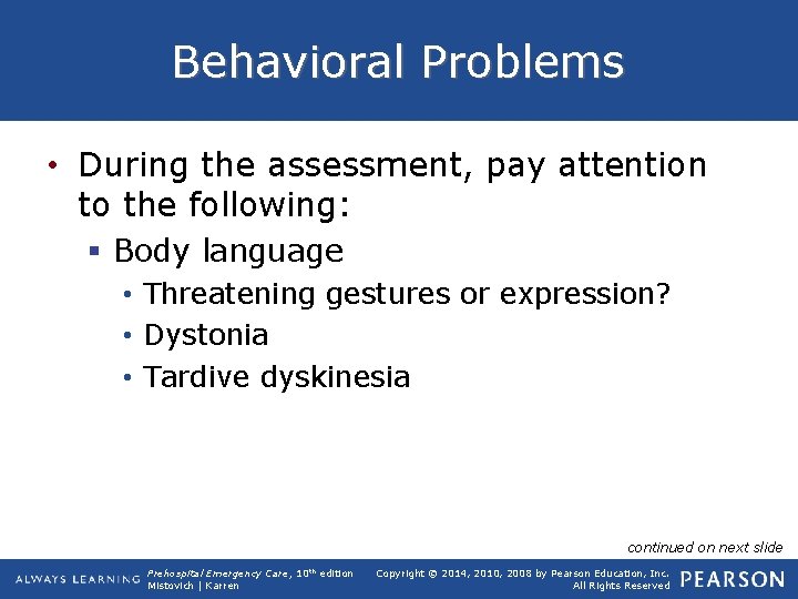 Behavioral Problems • During the assessment, pay attention to the following: § Body language