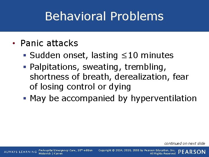 Behavioral Problems • Panic attacks § Sudden onset, lasting ≤ 10 minutes § Palpitations,