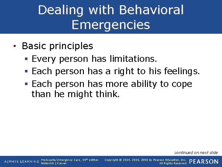 Dealing with Behavioral Emergencies • Basic principles § Every person has limitations. § Each