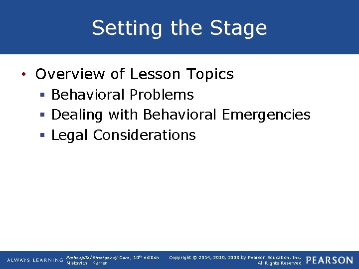Setting the Stage • Overview of Lesson Topics § Behavioral Problems § Dealing with