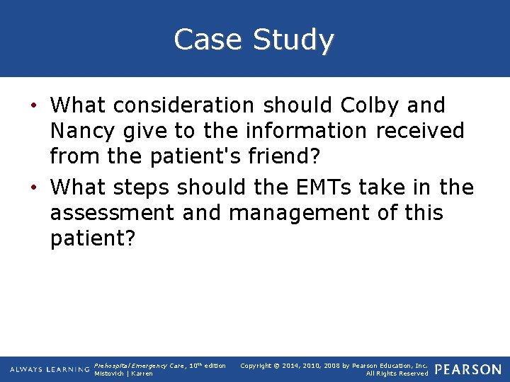 Case Study • What consideration should Colby and Nancy give to the information received