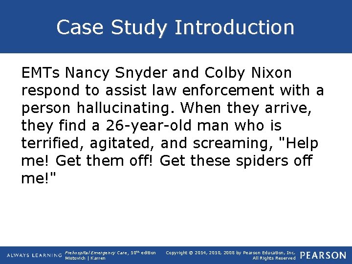 Case Study Introduction EMTs Nancy Snyder and Colby Nixon respond to assist law enforcement