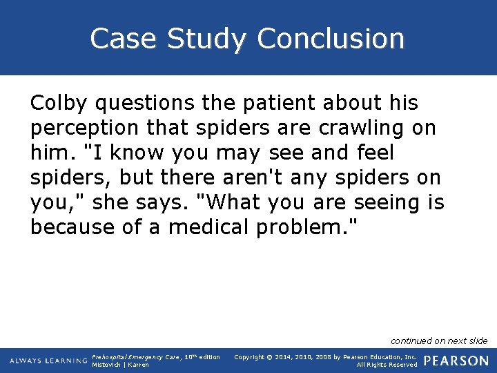 Case Study Conclusion Colby questions the patient about his perception that spiders are crawling