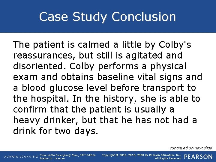 Case Study Conclusion The patient is calmed a little by Colby's reassurances, but still